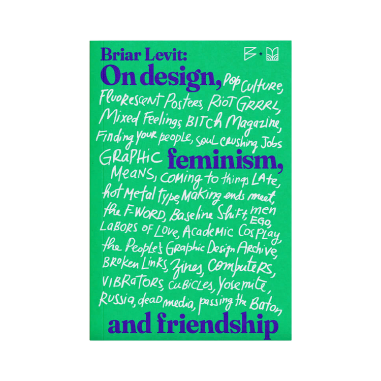 On Design, Feminism, and Friendship by Briar Levit