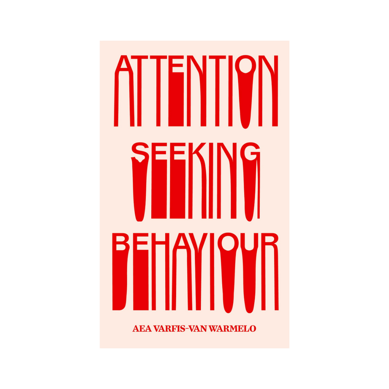 Attention-Seeking Behaviour by Aea Varfis-van Warmelo