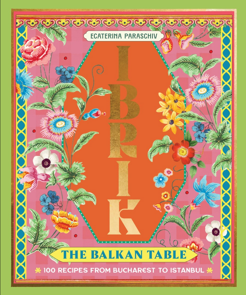 Ibrik: The Balkan Table Book