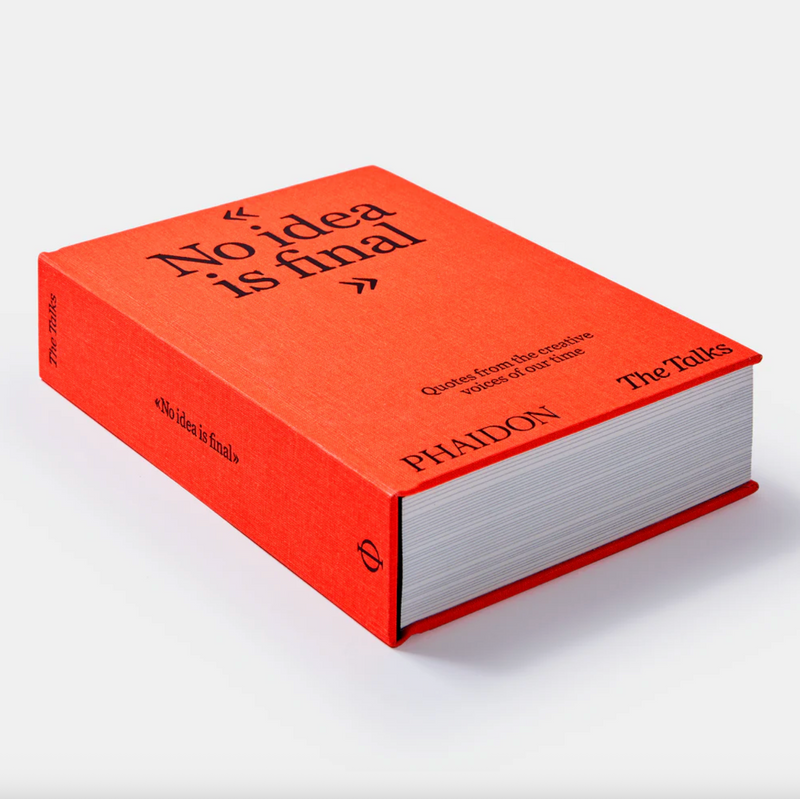 The Talks - No Idea Is Final: Quotes from Creative Voices