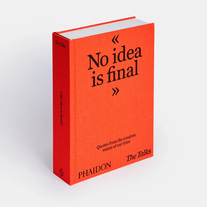 The Talks - No Idea Is Final: Quotes from Creative Voices